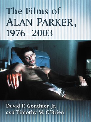 cover image of The Films of Alan Parker, 1976-2003